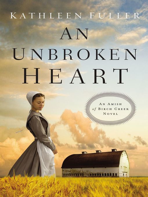 Title details for An Unbroken Heart by Kathleen Fuller - Wait list
